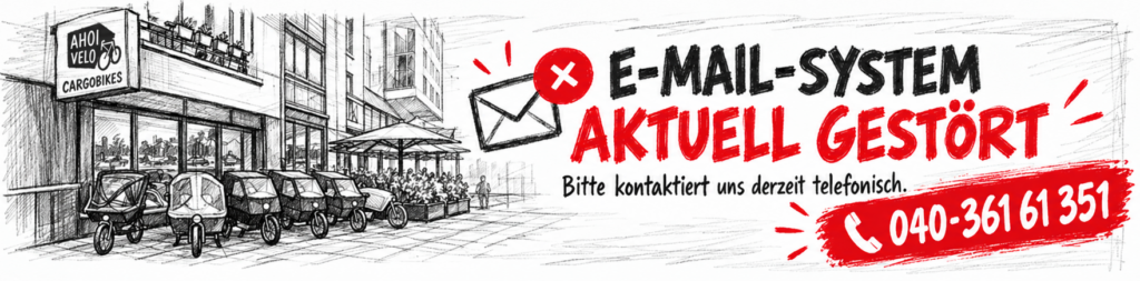 E-Mail-System bei Ahoi Velo aktuell gestört. Bitte kontaktieren Sie uns telefonisch unter 040-361 61 351.